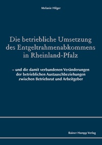 Abbildung von: Die betriebliche Umsetzung des Entgeltrahmenabkommens in Rheinland-Pfalz - Edition Rainer Hampp