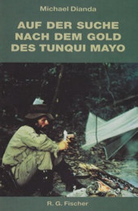 Abbildung von: Auf der Suche nach dem Gold des Tunqui Mayo. Expedition in eine der... / Auf der Suche nach dem Gold des Tunqui Mayo. Expedition in eine der... - Fischer, R. G.