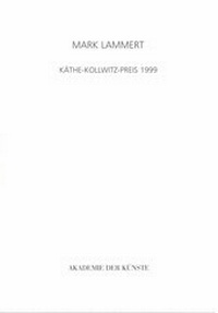 Abbildung von: Mark Lammert - Käthe-Kollwitz-Preis 1999 - Akademie der Künste, Berlin