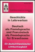 Cover: Geschichte in Lehrwerken Deutsch als Fremdsprache und Franz&ouml;sisch als Fremdsprache f&uuml;r Erwachsene - Schneider Hohengehren