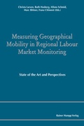 Cover: Measuring Geographical Mobility in Regional Labour Market Monitoring - Edition Rainer Hampp