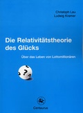 Cover: Die Relativit&auml;tstheorie des Gl&uuml;cks - Centaurus Verlag & Media
