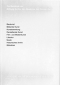 Cover: Die Best&auml;nde der Stiftung Archiv der Akademie der K&uuml;nste - Akademie der K&uuml;nste, Berlin
