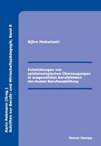 Abbildung von: Entwicklungen von epistemologischen Überzeugungen in ausgewählten Berufsfeldern der dualen Berufsausbildung - Edition Rainer Hampp