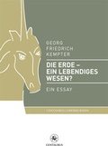Cover: Die Erde - ein lebendiges Wesen? - Centaurus Verlag & Media