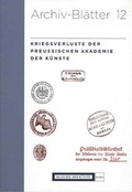 Cover: Kriegsverluste der Preussischen Akademie der K&uuml;nste - Akademie der K&uuml;nste, Berlin