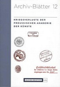 Abbildung von: Kriegsverluste der Preussischen Akademie der Künste - Akademie der Künste, Berlin