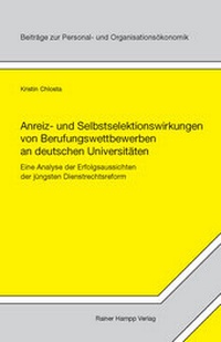 Abbildung von: Anreiz- und Selbstselektionswirkungen von Berufungswettbewerben an deutschen Universitäten - Edition Rainer Hampp