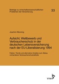Cover: Aufsicht, Wettbewerb und Verbraucherschutz in der deutschen Lebensversicherung nach der EU-Liberalisierung 1994 - VVW Verlag Versicherungswirtschaft