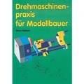 Cover: Drehmaschinenpraxis f&uuml;r Modellbauer - vth