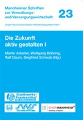 Cover: Die Zukunft aktiv gestalten I - Centaurus Verlag & Media