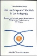 Cover: Die "verborgenen" Gef&uuml;hle in der P&auml;dagogik - Schneider Hohengehren