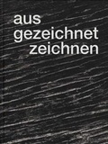 Cover: aus/gezeichnet/zeichnen - Akademie der K&uuml;nste, Berlin