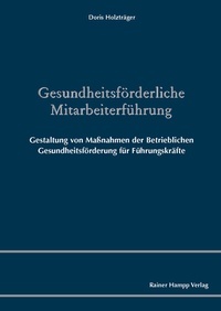 Abbildung von: Gesundheitsförderliche Mitarbeiterführung - Edition Rainer Hampp