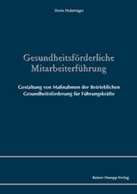 Abbildung von: Gesundheitsförderliche Mitarbeiterführung - Edition Rainer Hampp