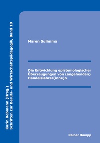 Abbildung von: Die Entwicklung epistemologischer Überzeugungen von (angehenden) Handelslehrer(inne)n - Edition Rainer Hampp