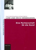 Cover: Luise und Erich Mendelsohn - Akademie der K&uuml;nste, Berlin