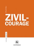 Cover: Zivilcourage - Centaurus Verlag & Media