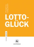 Cover: Lottogl&uuml;ck - Centaurus Verlag & Media