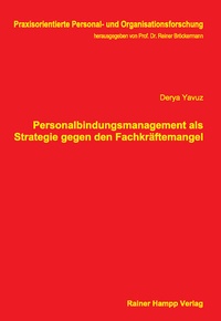 Abbildung von: Personalbindungsmanagement als Strategie gegen den Fachkräftemangel - Edition Rainer Hampp