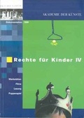 Cover: Rechte f&uuml;r Kinder IV - Akademie der K&uuml;nste, Berlin