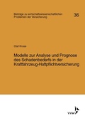 Cover: Modelle zur Analyse und Prognose des Schadenbedarfs in der Kraftfahrt-Haftpflichtversicherung - VVW Verlag Versicherungswirtschaft