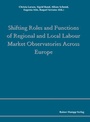 Cover: Shifting Roles and Functions of Regional and Local Labour Market Observatories Across Europe - Edition Rainer Hampp