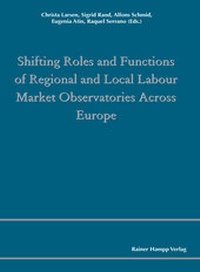 Abbildung von: Shifting Roles and Functions of Regional and Local Labour Market Observatories Across Europe - Edition Rainer Hampp