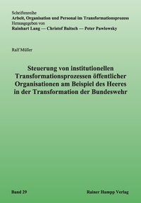 Abbildung von: Steuerung von institutionellen Transformationsprozessen öffentlicher Organisationen am Beispiel des Heeres in der Transformation der Bundeswehr - Edition Rainer Hampp