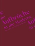 Cover: Aufbr&uuml;che in die Moderne. Das Archiv der Akademie der K&uuml;nste - Akademie der K&uuml;nste, Berlin