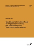 Cover: Geschlossene Immobilienfonds als Angebotserweiterung und Kapitalanlage von Versicherungsunternehmen unter besonderer Beachtung der Rentabilit&auml;t von Immobilienprojekten mittels softwargest&uuml;tzter Berechnungen - VVW Verlag Versicherungswirtschaft