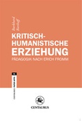 Cover: Kritisch-Humanistische Erziehung - Centaurus Verlag & Media