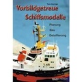 Cover: Vorbildgetreue Schiffsmodelle - vth