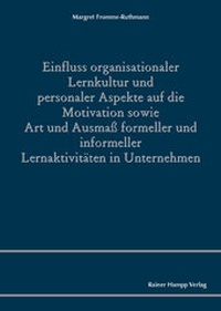 Abbildung von: Einfluss organisationaler Lernkultur und personaler Aspekte auf die Motivation sowie Art und Ausmaß formeller und informeller Lernaktivitäten in Unternehmen - Edition Rainer Hampp