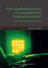 Abbildung von: Individualdatenschutz im europäischen Datenschutzrecht - Centaurus Verlag & Media