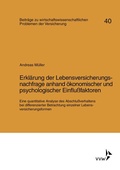 Cover: Erkl&auml;rung der Lebensversicherungsnachfrage anhand &ouml;konomischer und psychologischer Einflussfaktoren - VVW Verlag Versicherungswirtschaft