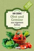 Cover: Selbstversorgung: Obst und Gem&uuml;se aus eigenem Anbau - Nikol