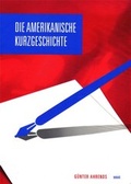 Cover: Die amerikanische Kurzgeschichte - WVT Wissenschaftlicher Verlag Trier