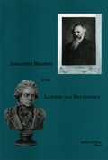 Cover: Johannes Brahms und Ludwig van Beethoven. Katalog zur Ausstellung des Beethoven-Hauses - Gemeinn&uuml;tziger Verein "Beethoven-Haus Bonn"
