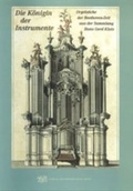 Cover: Die K&ouml;nigin der Instrumente. Orgelstiche der Beethoven-Zeit aus der Sammlung Hans Gerd Klais - Gemeinn&uuml;tziger Verein "Beethoven-Haus Bonn"