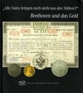 Cover: "Alle Noten bringen mich nicht aus den N&ouml;then!!" Beethoven und das Geld - Gemeinn&uuml;tziger Verein "Beethoven-Haus Bonn"