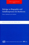 Cover: Beitr&auml;ge zu Biographie und Schaffensprozess bei Beethoven - Gemeinn&uuml;tziger Verein "Beethoven-Haus Bonn"