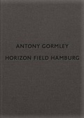 Cover: Antony Gormley: Horizon Field Hamburg - Snoeck