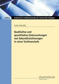 Cover: Qualitative und quantitative Untersuchungen von Sekund&auml;rstr&ouml;mungen in einer Turbinenstufe - Winter Industries