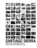 Cover: Santago Sierra: Skulptur, Fotografie, Film - Snoeck