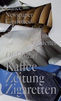 Cover: Olaf Metzel: Kaffee, Zeitung, Zigaretten - Snoeck