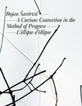 Cover: Bojan Sarcevic: A Curious Contortion in the Method of Progress - L'ellipse d'ellipse - Snoeck