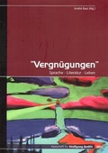 Cover: "Vergn&uuml;gungen": Sprache - Literatur - Leben - WVT Wissenschaftlicher Verlag Trier