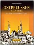 Cover: Ostpreussen - Wegweiser durch ein unvergessenes Land - Flechsig