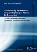 Cover: Medialisierung des Erz&auml;hlens im englischsprachigen Roman der Gegenwart - WVT Wissenschaftlicher Verlag Trier
